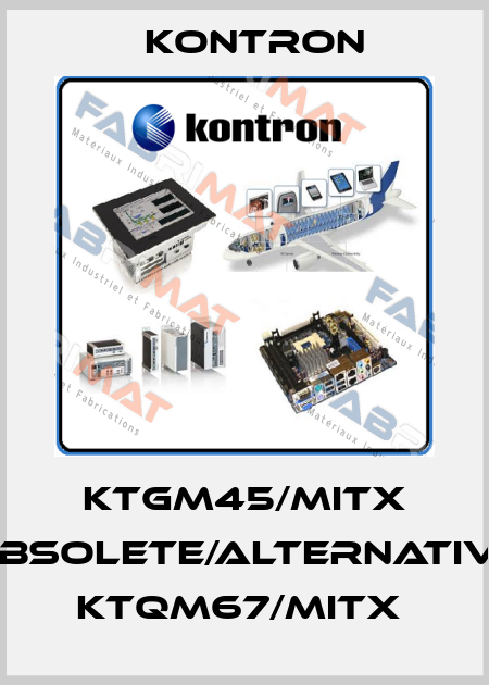 KTGM45/mITX obsolete/alternative KTQM67/mITX  Kontron