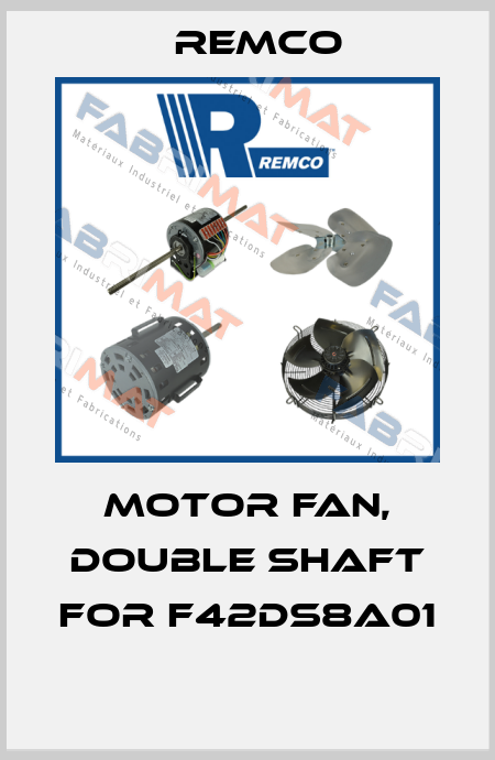 Motor fan, Double shaft for F42DS8A01  Remco