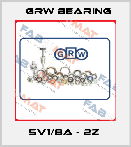 SV1/8A - 2Z  GRW Bearing