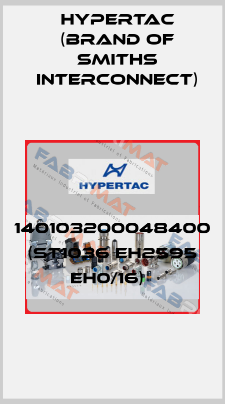 140103200048400 (ST1036 EH2595 EH0/16)   Hypertac (brand of Smiths Interconnect)
