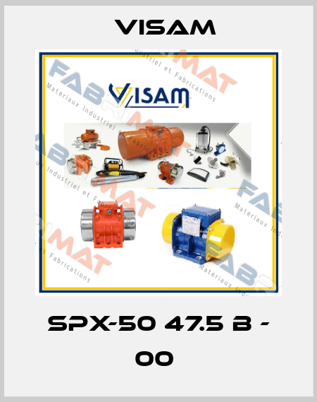 SPX-50 47.5 B - 00  Visam