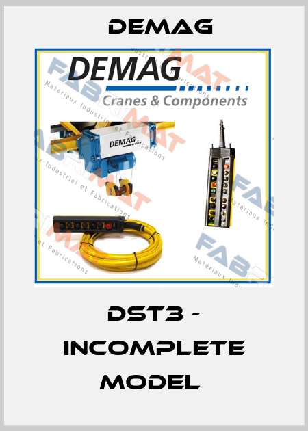 DST3 - incomplete model  Demag