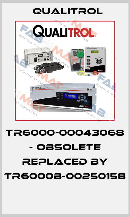 TR6000-00043068 - obsolete replaced by TR6000B-00250158  Qualitrol