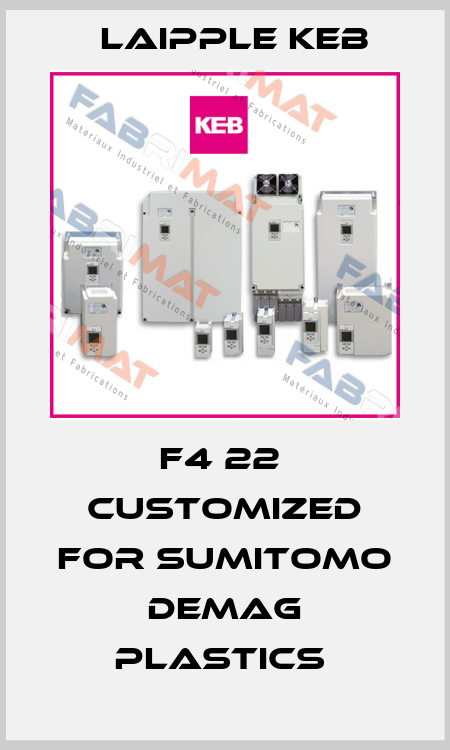 F4 22  customized for Sumitomo Demag Plastics  LAIPPLE KEB
