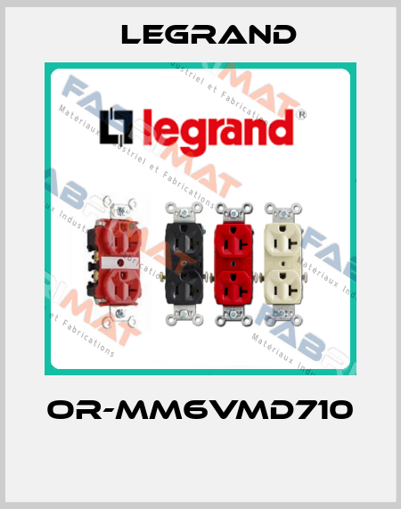 OR-MM6VMD710  Legrand