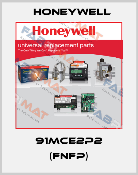 91MCE2P2 (FNFP) Honeywell