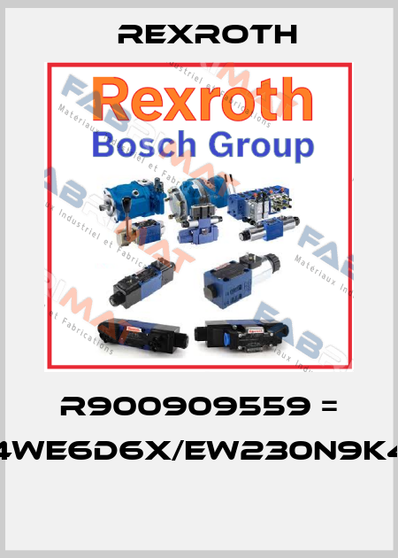  R900909559 = 4WE6D6X/EW230N9K4  Rexroth