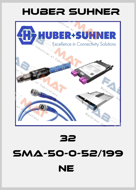 32 SMA-50-0-52/199 NE  Huber Suhner