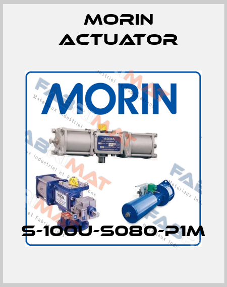 S-100U-S080-P1M Morin Actuator