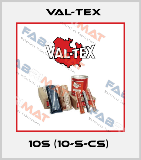 10S (10-S-CS)  Val-Tex