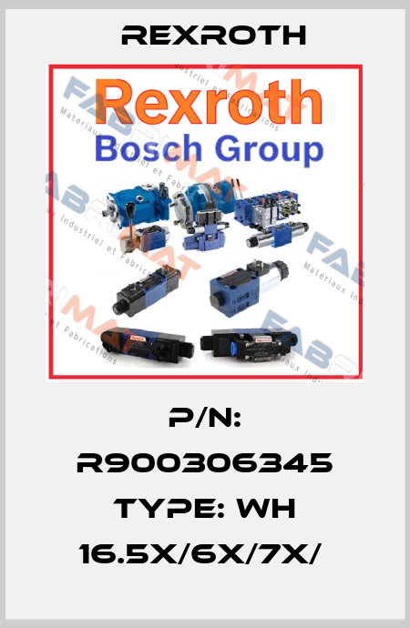P/N: R900306345 Type: WH 16.5X/6X/7X/  Rexroth