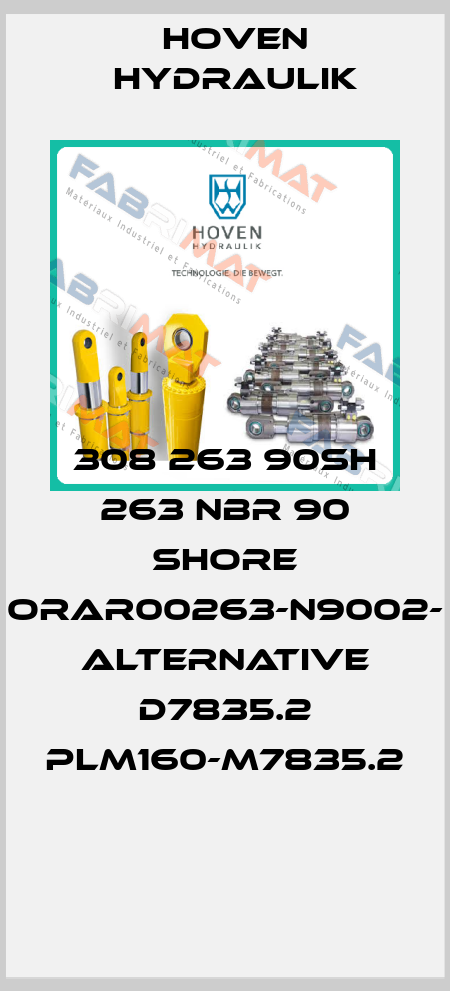 308 263 90SH 263 NBR 90 SHORE ORAR00263-N9002- alternative D7835.2 PLM160-M7835.2  Hoven Hydraulik