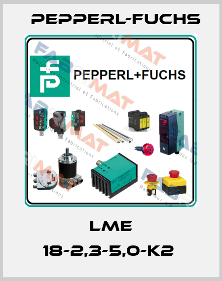 LME 18-2,3-5,0-K2  Pepperl-Fuchs