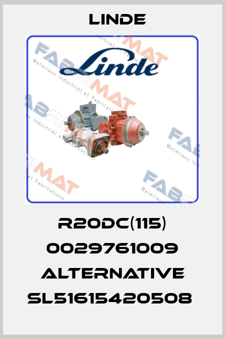 R20DC(115) 0029761009 alternative SL51615420508  Linde
