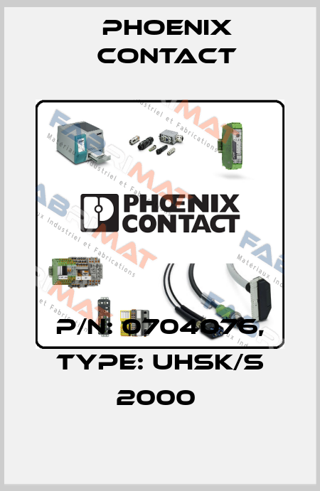 P/N: 0704076, Type: UHSK/S 2000  Phoenix Contact