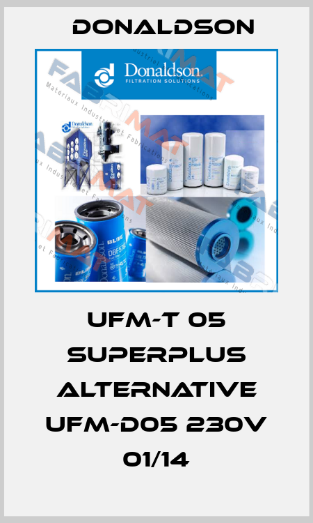 UFM-T 05 Superplus alternative UFM-D05 230V 01/14 Donaldson