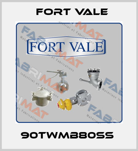 90TWMB80SS  Fort Vale