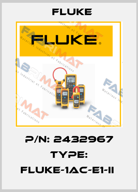P/N: 2432967 Type: Fluke-1AC-E1-II  Fluke