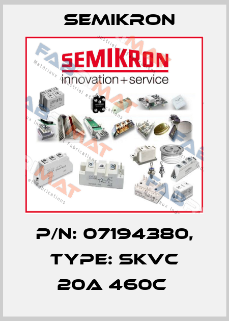 P/N: 07194380, Type: SKVC 20A 460C  Semikron