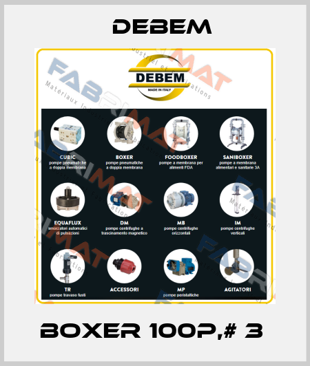Boxer 100P,# 3  Debem