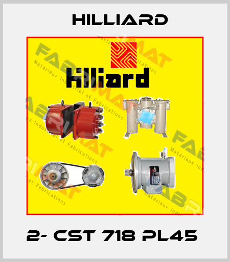2- CST 718 PL45  Hilliard