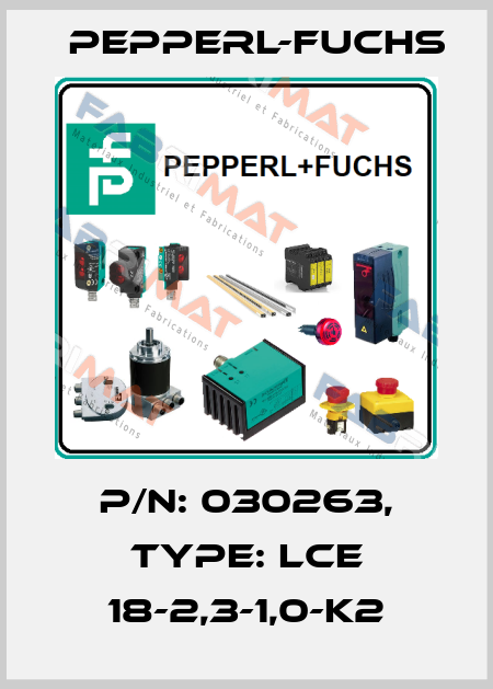 p/n: 030263, Type: LCE 18-2,3-1,0-K2 Pepperl-Fuchs