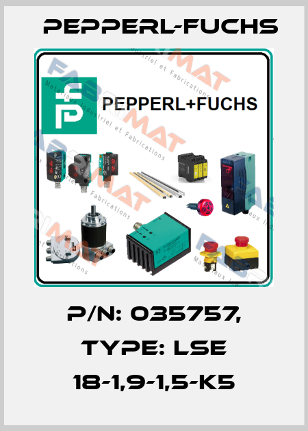 p/n: 035757, Type: LSE 18-1,9-1,5-K5 Pepperl-Fuchs