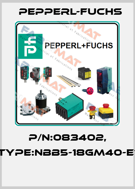 P/N:083402, Type:NBB5-18GM40-E1  Pepperl-Fuchs