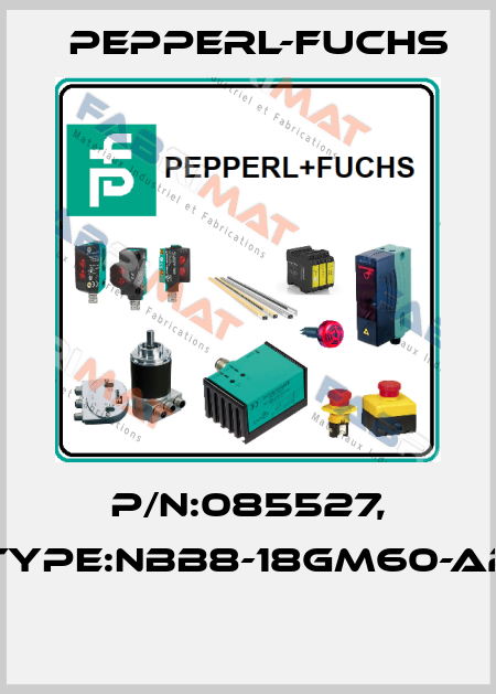 P/N:085527, Type:NBB8-18GM60-A2  Pepperl-Fuchs