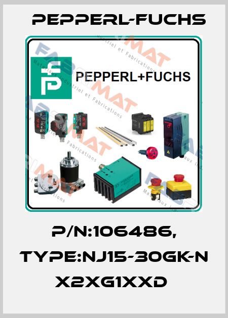 P/N:106486, Type:NJ15-30GK-N           x2xG1xxD  Pepperl-Fuchs