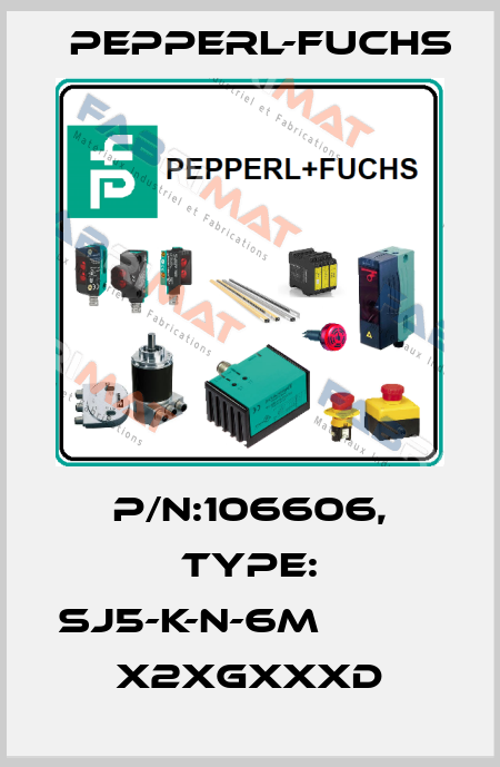 P/N:106606, Type: SJ5-K-N-6M            x2xGxxxD Pepperl-Fuchs