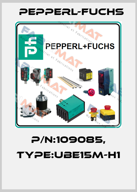 P/N:109085, Type:UBE15M-H1  Pepperl-Fuchs