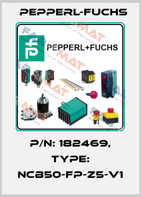 p/n: 182469, Type: NCB50-FP-Z5-V1 Pepperl-Fuchs