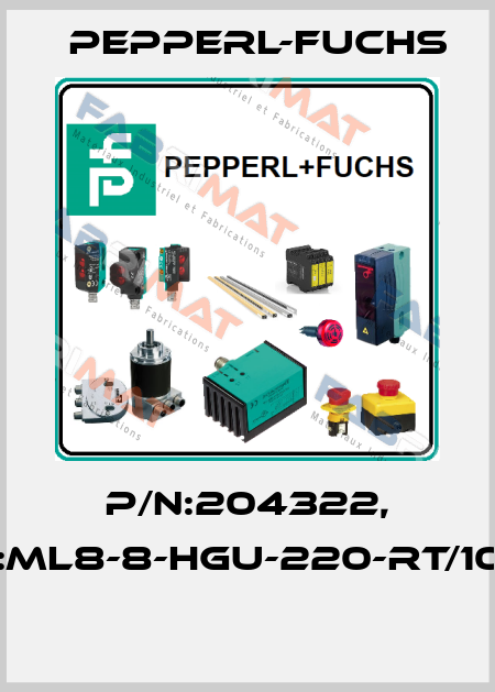 P/N:204322, Type:ML8-8-HGU-220-RT/103/143  Pepperl-Fuchs
