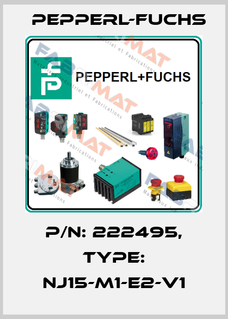 p/n: 222495, Type: NJ15-M1-E2-V1 Pepperl-Fuchs