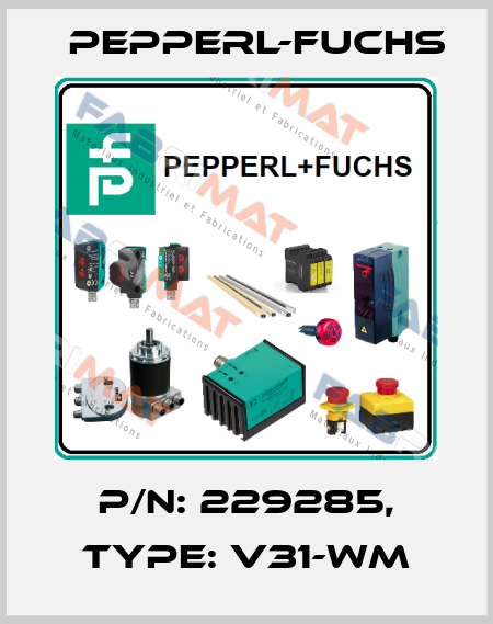 p/n: 229285, Type: V31-WM Pepperl-Fuchs