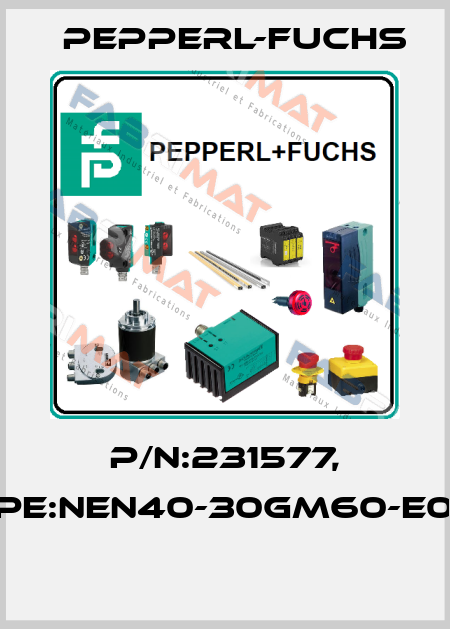 P/N:231577, Type:NEN40-30GM60-E0-V1  Pepperl-Fuchs