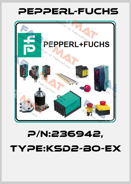 P/N:236942, Type:KSD2-BO-EX  Pepperl-Fuchs
