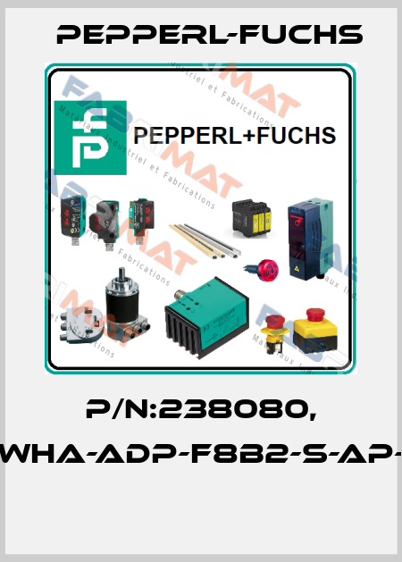 P/N:238080, Type:WHA-ADP-F8B2-S-AP-Z1-EX1  Pepperl-Fuchs