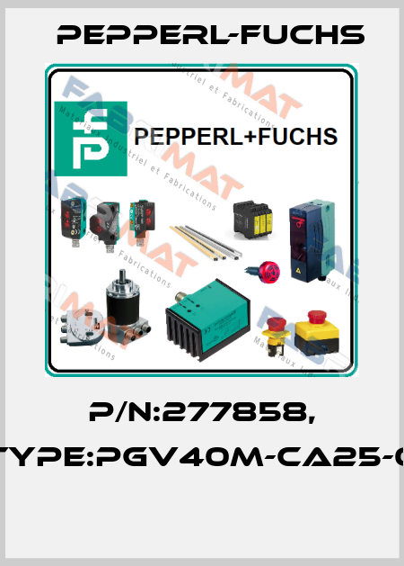 P/N:277858, Type:PGV40M-CA25-0  Pepperl-Fuchs