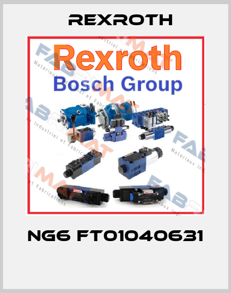 NG6 FT01040631  Rexroth