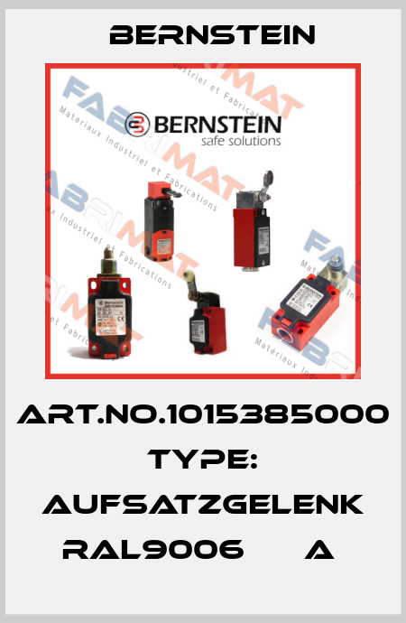 Art.No.1015385000 Type: AUFSATZGELENK   RAL9006      A  Bernstein