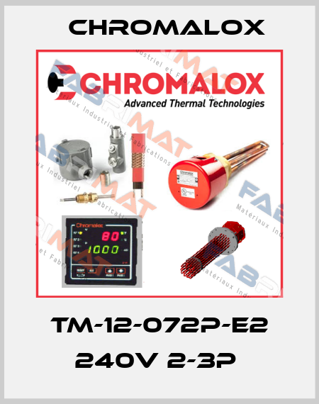 TM-12-072P-E2 240V 2-3P  Chromalox