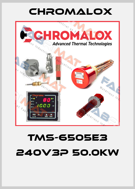 TMS-6505E3 240V3P 50.0KW  Chromalox