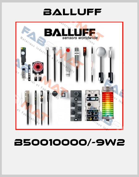 B50010000/-9W2  Balluff