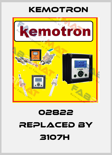 02822 REPLACED BY 3107H  Kemotron