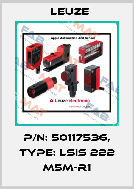 p/n: 50117536, Type: LSIS 222 M5M-R1 Leuze