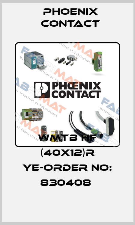WMTB HF (40X12)R YE-ORDER NO: 830408  Phoenix Contact