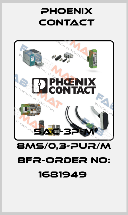 SAC-3P-M 8MS/0,3-PUR/M 8FR-ORDER NO: 1681949  Phoenix Contact