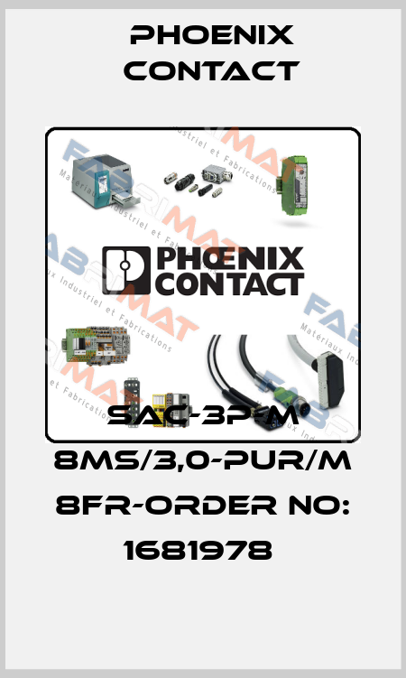 SAC-3P-M 8MS/3,0-PUR/M 8FR-ORDER NO: 1681978  Phoenix Contact